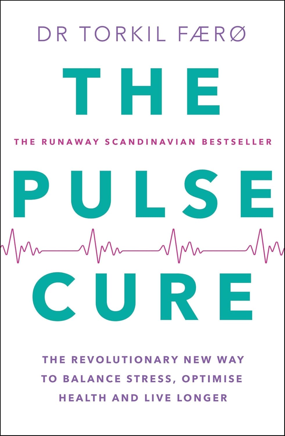 The Pulse Cure: The revolutionary new way to balance stress, optimise health and live longer