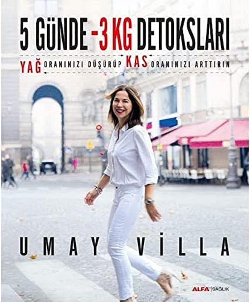 5 Günde - 3 Kg Detoksları: Yağ Oranınızı Düşürüp - Kas Oranınızı Arttırın