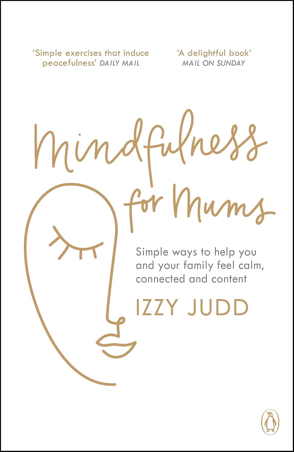 Mindfulness for Mums: Simple ways to help you and your family feel calm, connected and content