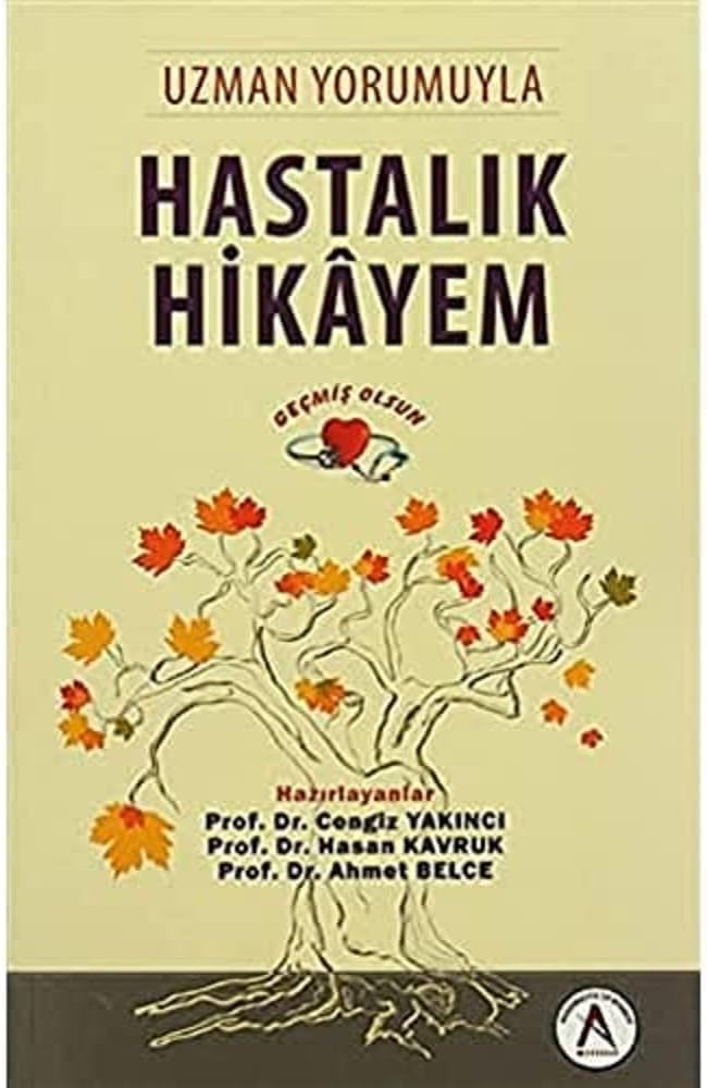 Uzman Yorumuyla Hastalık Hikayem Geçmiş Olsun