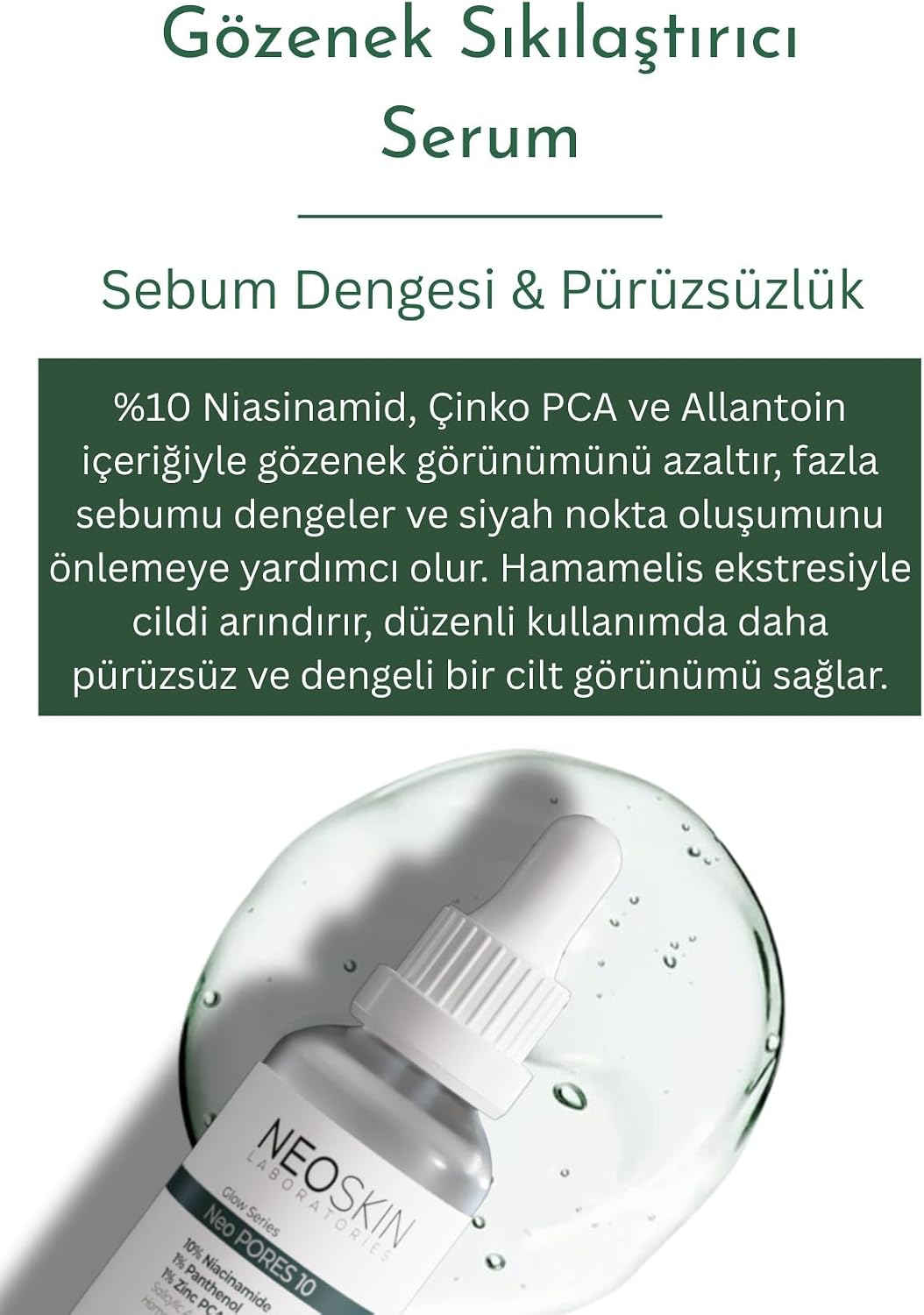 Gözenek Sıkılaştırıcı, Siyah Nokta Ve Akne Karşıtı Serum (10% NİACİNAMİDE ZİNCPCA SALİCYLİC ACİD)