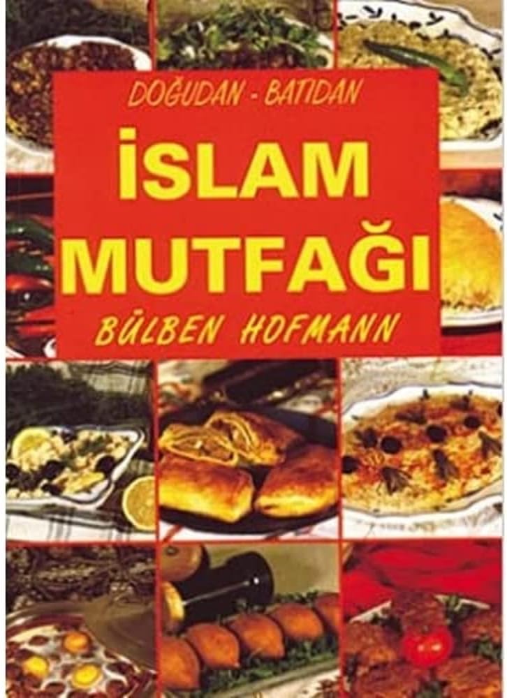 DOĞUDAN BATIDAN İSLAM MUTFAĞI: Doğudan-Batıdan