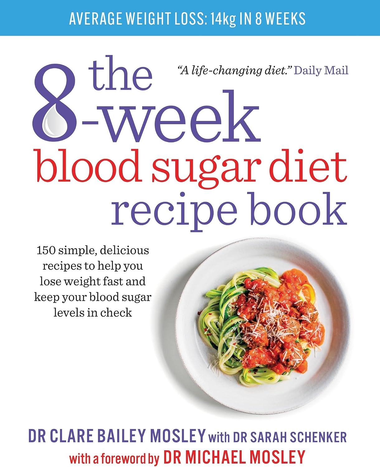 The 8-Week Blood Sugar Diet Recipe Book: 150 simple, delicious recipes to help you lose weight fast and keep your blood sugar levels in check