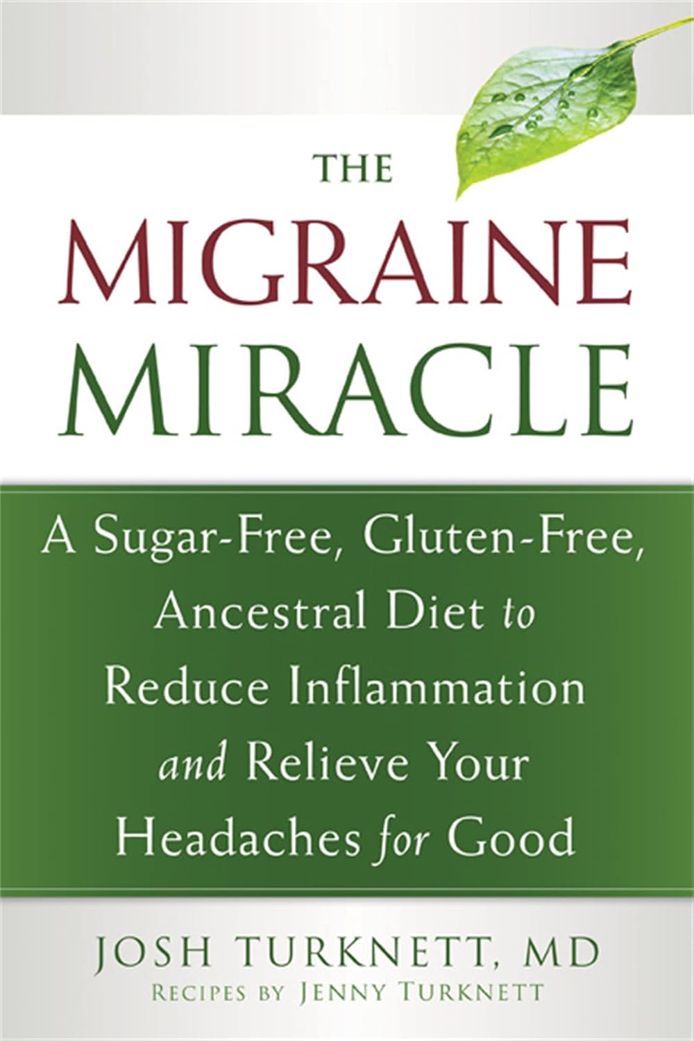 Migraine Miracle: A Sugar-Free, Gluten-Free Diet to Reduce Inflammation and Relieve Your Headaches for Good (Kapak Değişebilir)