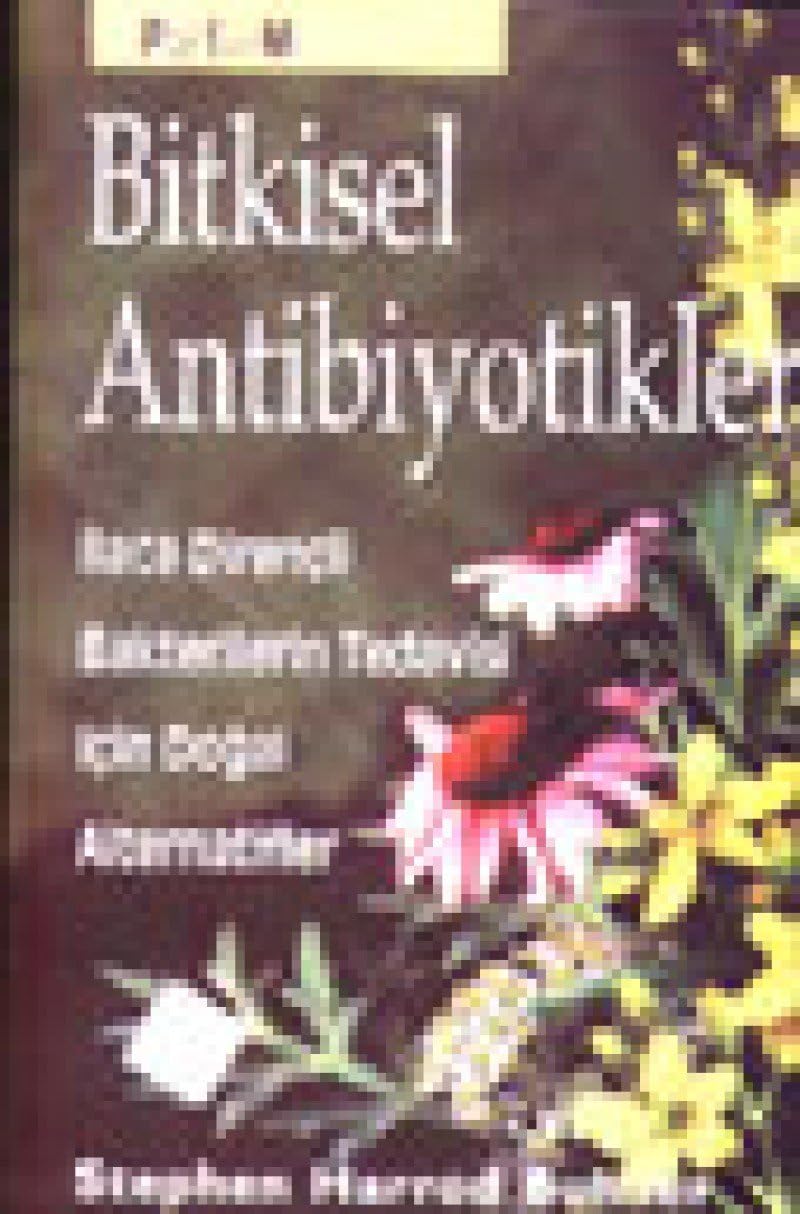 Bitkisel Antibiyotikler: İlaca Dirençli Bakterilerin Tedavisi İçin Doğal Alternatifler