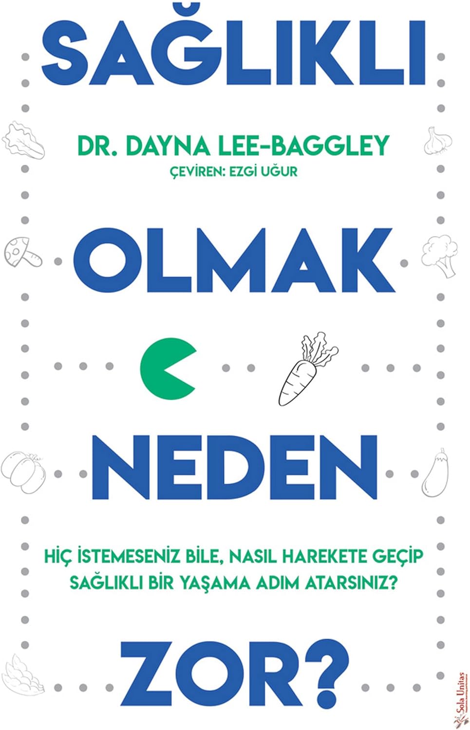 Sağlıklı Olmak Neden Zor?