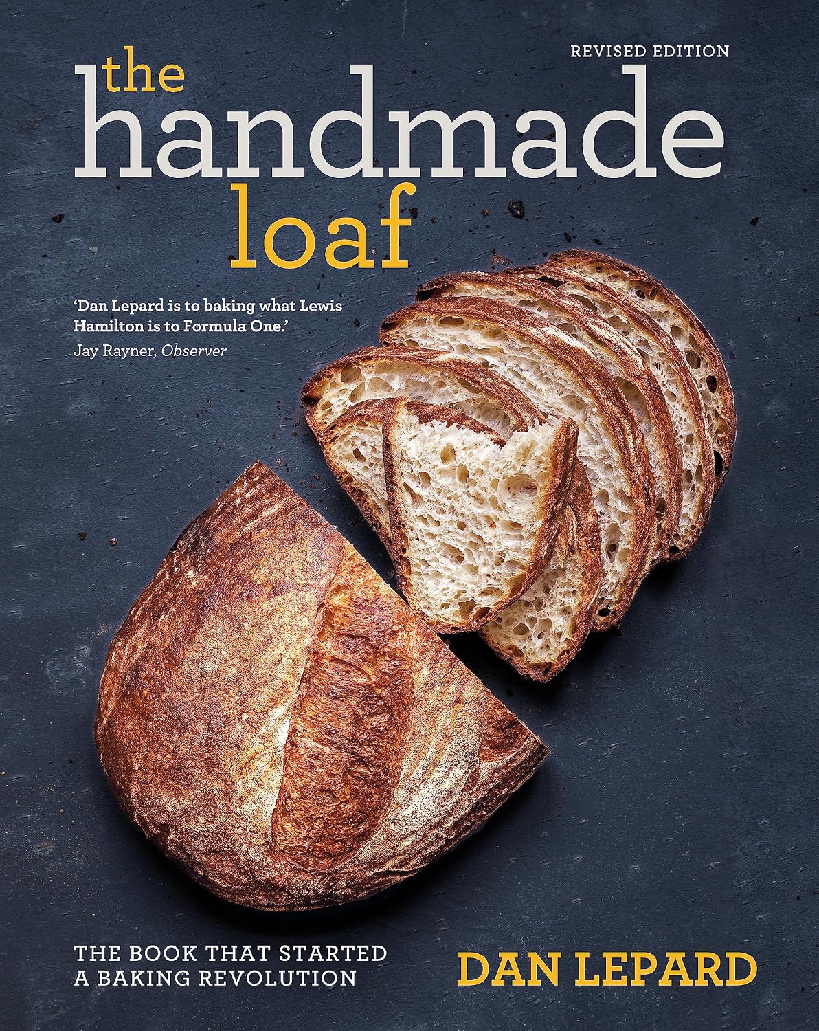 The Handmade Loaf: The book that started a baking revolution