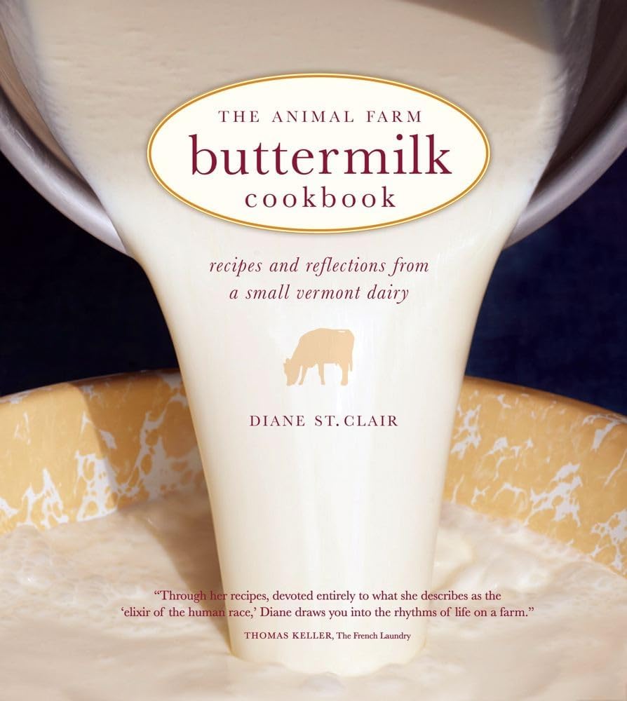 Animal Farm Buttermilk Cookbook: Recipes and Reflections from a Small Vermont Dairy