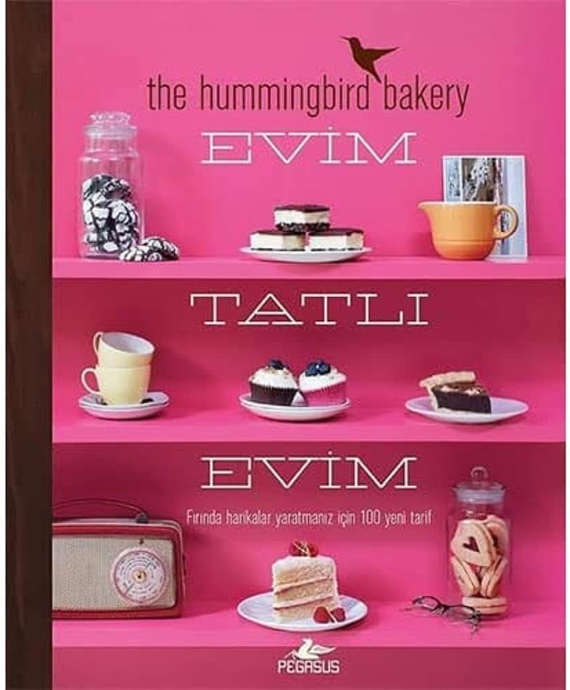 Evim Tatlı Evim (Ciltli): Fırında Harikalar Yaratmanız İçin 100 Yeni Tarif