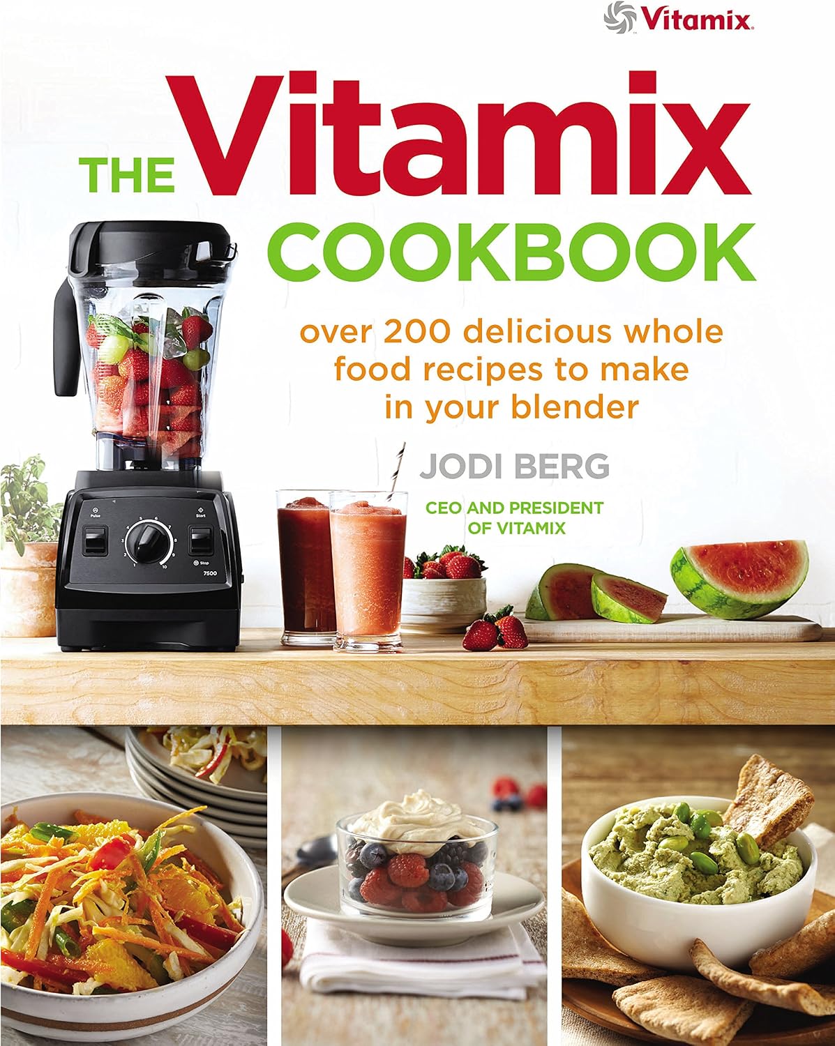 The Vitamix Cookbook: Over 200 delicious whole food recipes to make in your blender