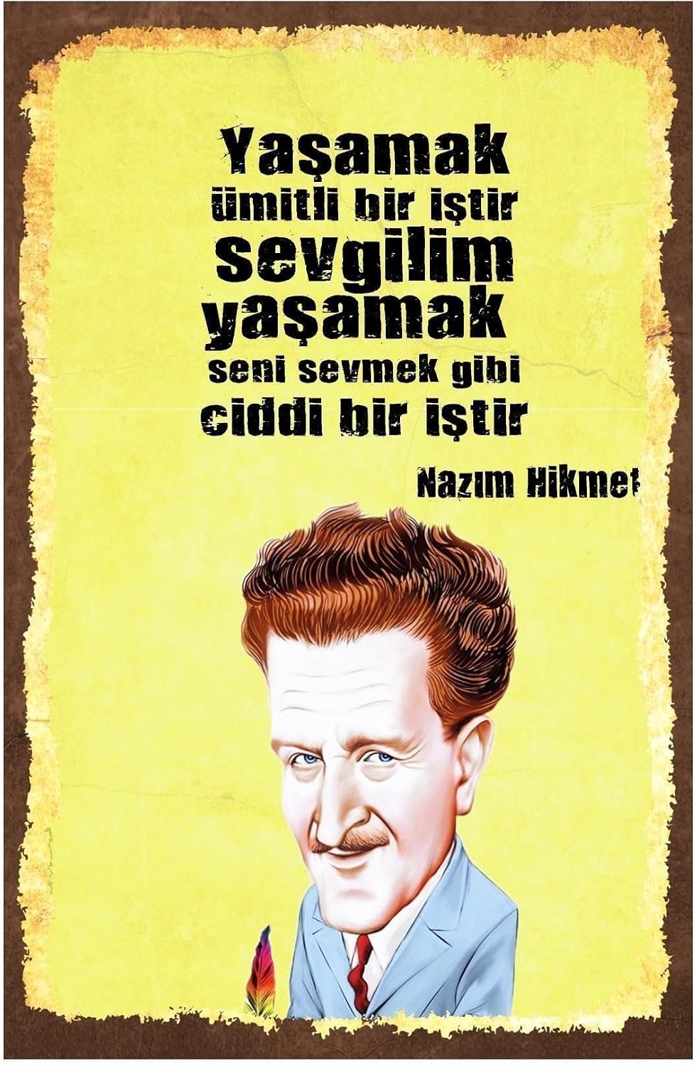 Kuşe Kağıt Duvar Posteri Yaşamak Ümitli Bir Iştir Nazım Hikmet Retro Vintage Drtr0019