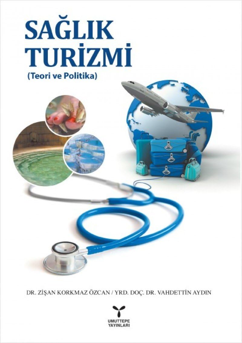 Sağlık Turizmi: (Teori ve Politika)