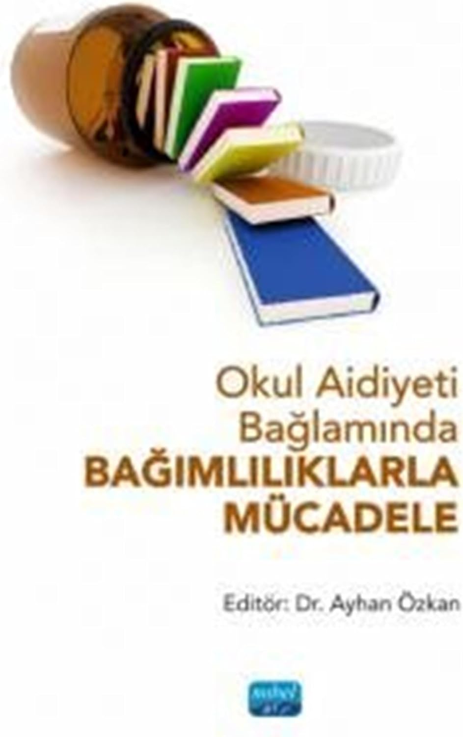 Okul Aidiyeti Bağlamında Bağımlılıklarla Mücadale