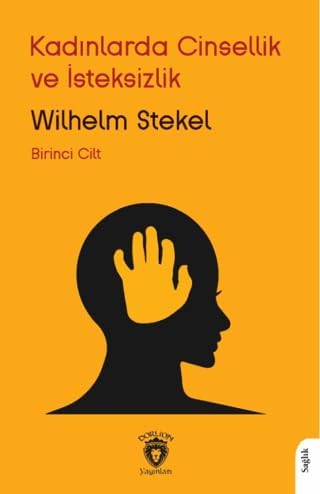 Kadınlarda Cinsellik ve İsteksizlik Birinci Cilt