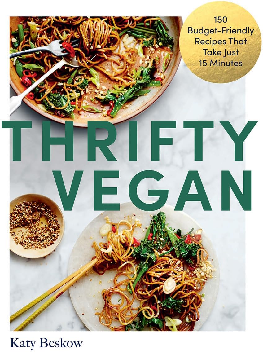 Thrifty Vegan: 150 Budget-Friendly Recipes That Take Just 15 Minutes