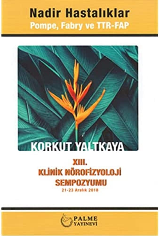 Nadir Hastalıklar - Pompe, Fabry ve TTR FAB: XIII. Klinik Nörofizyoloji Sempozyumu (21-23 Aralık 2018)