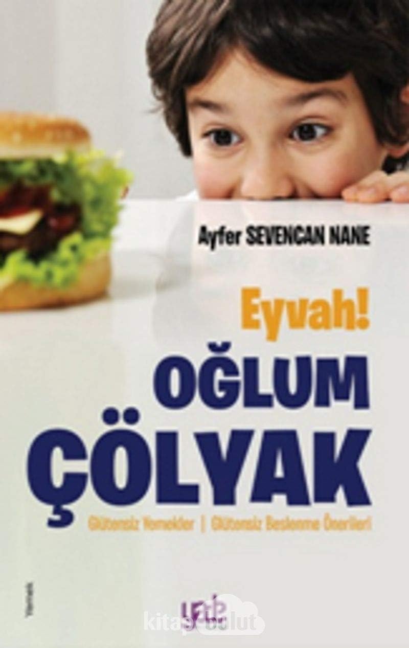 Eyvah! Oğlum Çölyak: Glütensiz Yemekler / Glütensiz Beslenme Önerileri