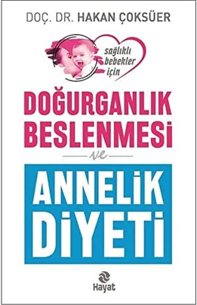 DOĞURGANLIK BESLENMESİ VE ANNELİK DİYETİ