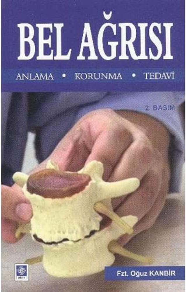 Bel Ağrısı: Anlama - Korunma - Tedavi