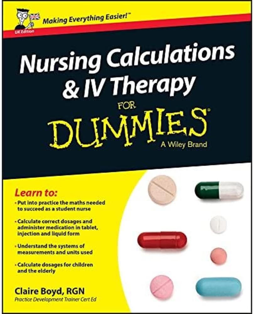 Nursing Calculations and IV Therapy For Dummies, UK Edition