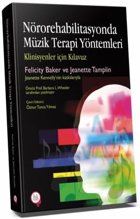 Nörorehabilitasyonda Müzik Terapi Yöntemleri: Klinisyenler için Kılavuz