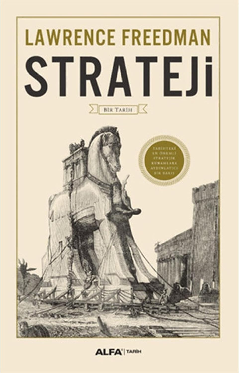 Strateji (Ciltli): Bir Tarih Tarihteki En Önemli Startejik Kuramlara aydınlatıcı Bir Bakış