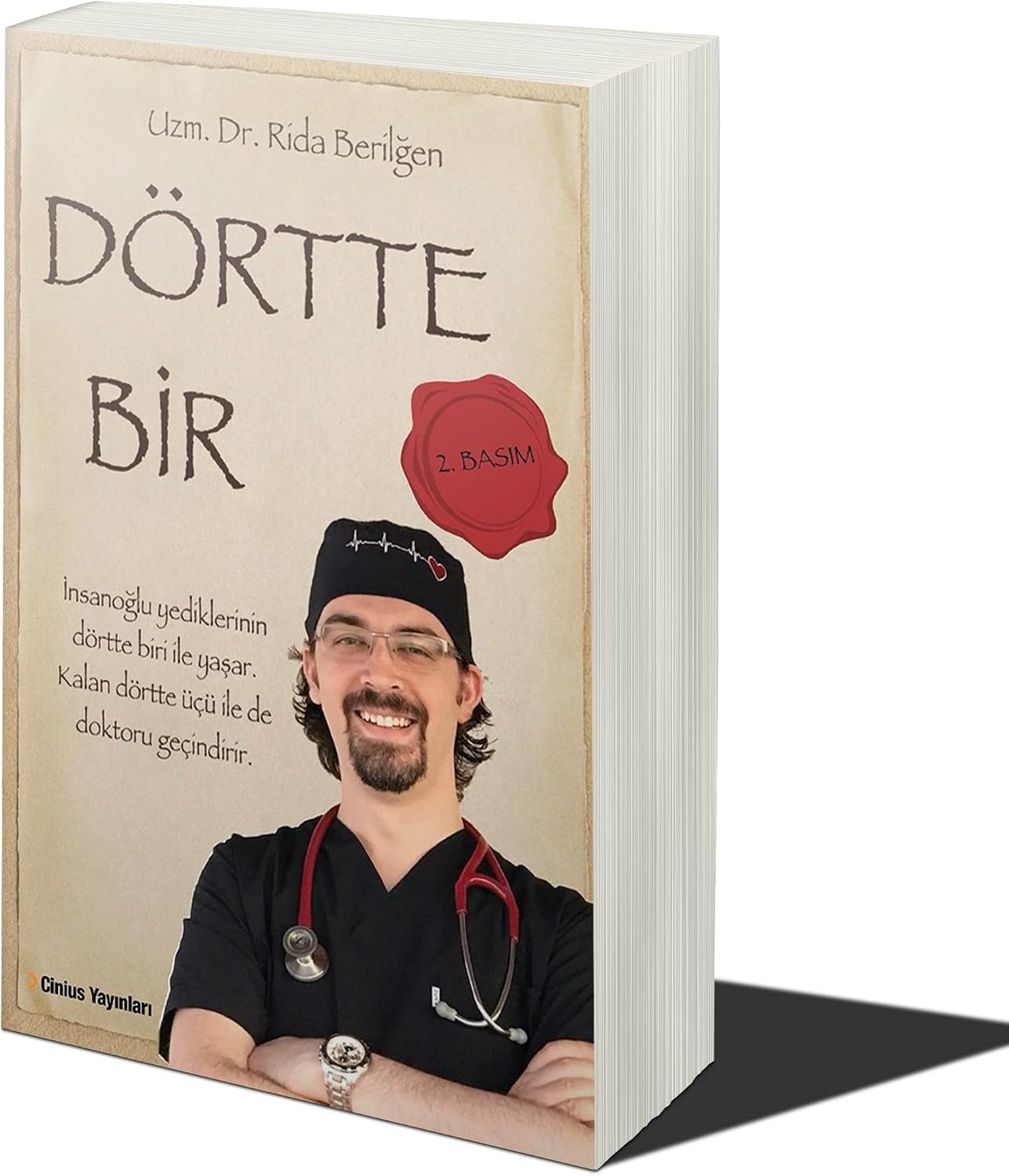 Dörtte Bir: İnsanoğlu Yediklerinin Dörtte Biri İle Yaşar. Kalan Dörtte Üçü ile de Doktoru Geçindirir.