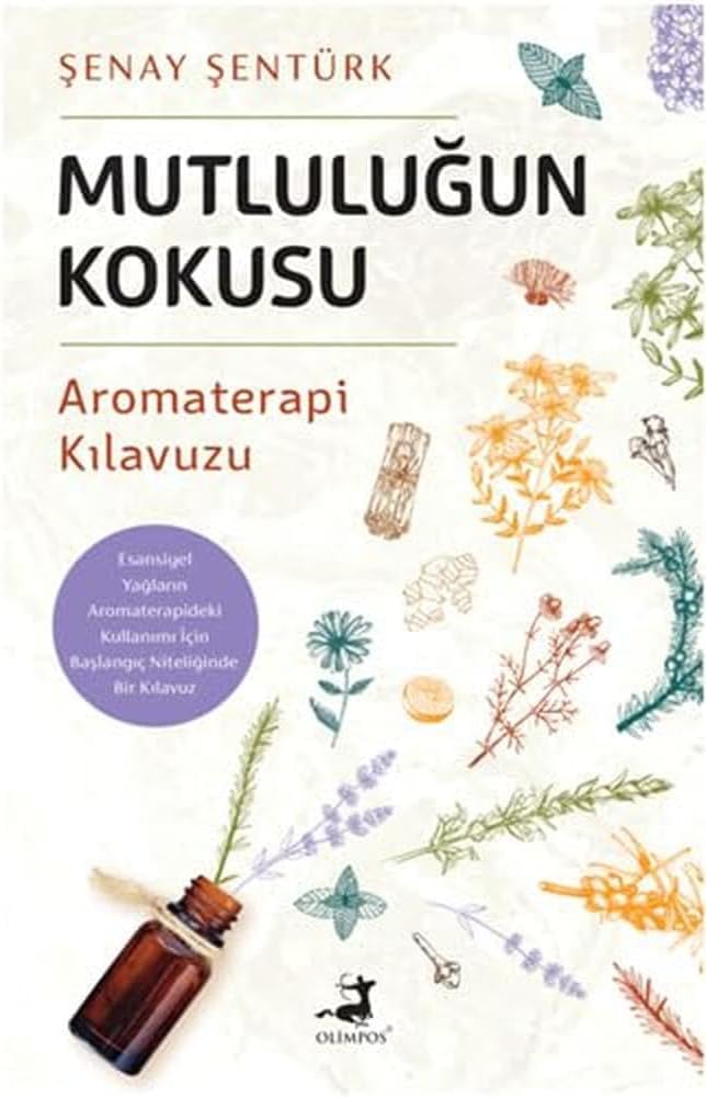 Mutluluğun Kokusu: Aromaterapi Kılavuzu
